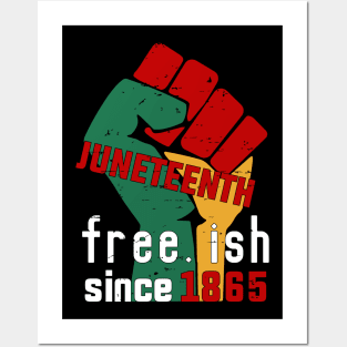 Juneteenth freeish since 1865 Posters and Art